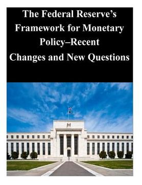 portada The Federal Reserve's Framework for Monetary Policy-Recent Changes and New Questions (en Inglés)