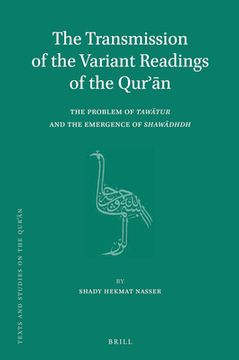 portada The Transmission of the Variant Readings of the Qurʾān: The Problem of Tawātur and the Emergence of Shawādhdh (in English)