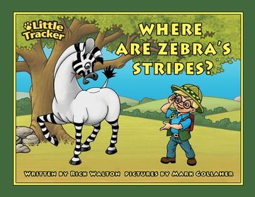 portada Where are Zebra's Stripes?: Little Tracker Safari Series (en Inglés)