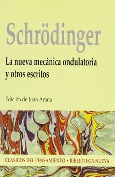 La Nueva Mecánica Ondulatoria y Otros Escritos