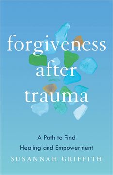 portada Forgiveness After Trauma: A Path to Find Healing and Empowerment