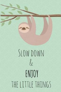 portada Slow Down & Enjoy The Little Things (en Inglés)