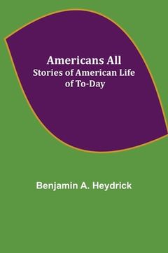 portada Americans All; Stories of American Life of To-Day (en Inglés)