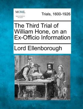 portada the third trial of william hone, on an ex-officio information (en Inglés)