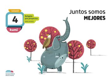 portada Proyecto Kumi - 4 Años: Juntos Somos Mejores (in Spanish)