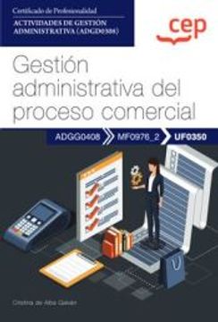 portada (Uf0350) Manual. Gestion Administrativa del Proceso Comercial Actividades de Gestion Administrativa (Adgd0308)