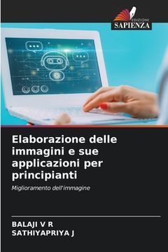 portada Elaborazione delle immagini e sue applicazioni per principianti (in Italian)