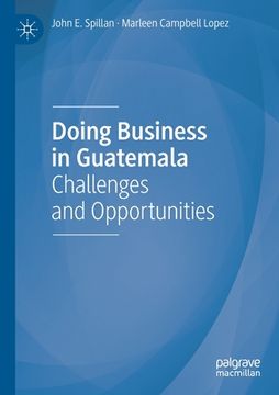 portada Doing Business in Guatemala: Challenges and Opportunities (en Inglés)