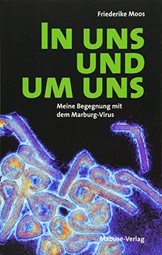 portada In uns und um Uns. Meine Begegnung mit dem Maburg-Virus (en Alemán)