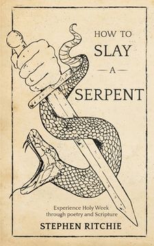 portada How to Slay a Serpent (en Inglés)