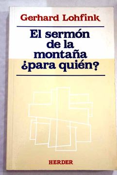 Comprar El Sermón De La Montaña ¿para Quién? De Lohfink, Gerhard ...