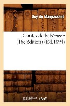 portada Contes de la Bécasse (16e Édition) (Éd.1894) (en Francés)