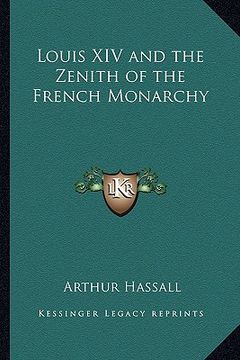 portada louis xiv and the zenith of the french monarchy (in English)