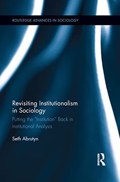 portada Revisiting Institutionalism in Sociology: Putting the "Institution" Back in Institutional Analysis