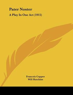 portada pater noster: a play in one act (1915) (en Inglés)