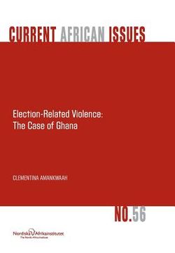 portada Election-Related Violence: The Case of Ghana (en Inglés)