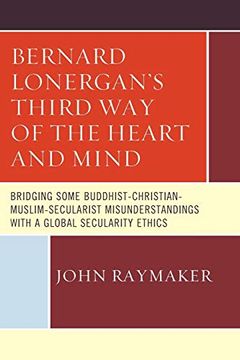 portada Bernard Lonergan's Third way of the Heart and Mind (en Inglés)