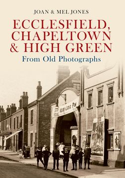 portada Ecclesfield, Chapeltown & High Green from Old Photographs (en Inglés)