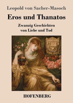 portada Eros und Thanatos: Zwanzig Geschichten von Liebe und Tod 