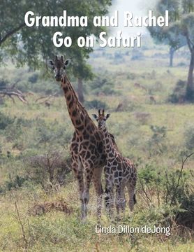 portada Grandma and Rachel Go on Safari (in English)