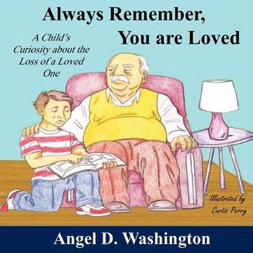 portada always remember you are loved: a child's curiosity about the loss of a loved one (en Inglés)