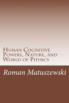 portada Human Cognitive Powers, Nature, and World of Physics (in English)