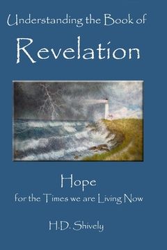 portada Understanding the Book of Revelation: Hope for the Times we are Living Now