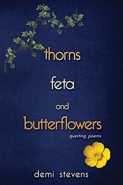 portada Thorns, Feta and Butterflowers: Questing Poems (en Inglés)