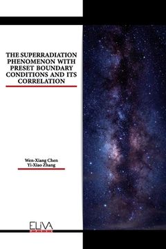 portada The Superradiation Phenomenon with Preset Boundary Conditions and Its Correlation (en Inglés)