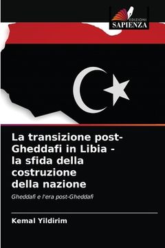 portada La transizione post-Gheddafi in Libia - la sfida della costruzione della nazione (en Italiano)