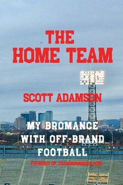 portada The Home Team: My Bromance with off Brand Football (in English)