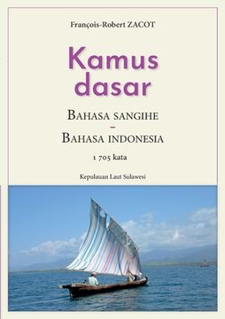 portada Kamus Dasar Bahasa Sangihe - Bahasa Indonesia: Kepulauan Laut Sulawesi (en Francés)