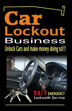 portada Car Lockout Business, Emergency Locksmith Service 24-7: Unlock Cars and make money; Locksmith, Lock and Key, Lost Keys (in English)