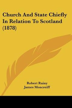 portada church and state chiefly in relation to scotland (1878) (en Inglés)