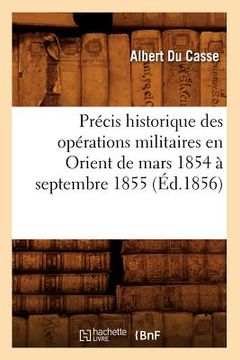 portada Précis Historique Des Opérations Militaires En Orient de Mars 1854 À Septembre 1855 (Éd.1856) (en Francés)