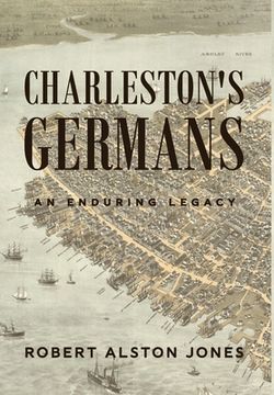 portada Charleston's Germans: An Enduring Legacy (en Inglés)