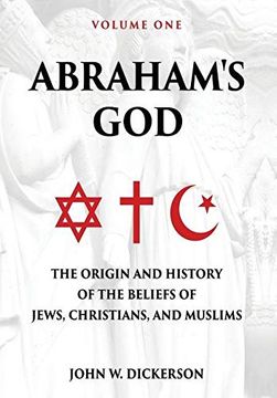 portada Abraham'S God: The Origin and History of the Beliefs of Jews, Christians, and Muslims (en Inglés)