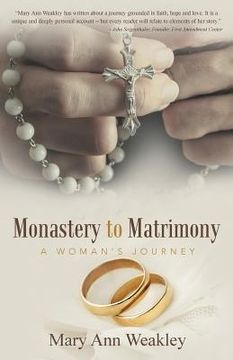 portada Monastery to Matrimony: A Woman's Journey (en Inglés)