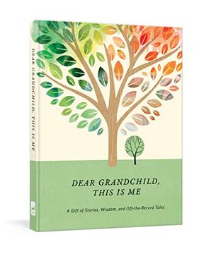 portada Dear Grandchild, This is me: A Gift of Stories, Wisdom, and Off-The-Record Tales 