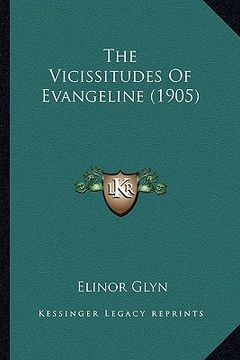 portada the vicissitudes of evangeline (1905) (en Inglés)