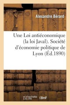 portada Une Loi Antiéconomique (La Loi Javal). Société d'Économie Politique de Lyon (en Francés)