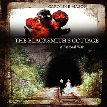 portada the blacksmith's cottage: a pastoral war (en Inglés)
