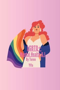 portada LGBTQ+, Mental Health & I (en Inglés)