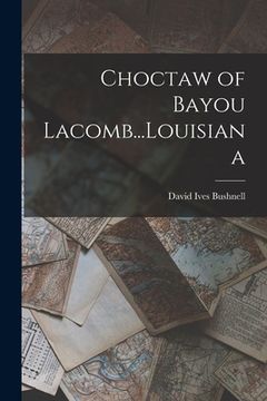portada Choctaw of Bayou Lacomb...Louisiana