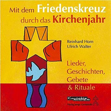 portada Mit dem Friedenskreuz Durch das Kirchenjahr. Cd: Lieder, Geschichten, Gebete & Rituale (in German)