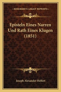 portada Episteln Eines Narren Und Rath Eines Klugen (1851) (en Alemán)