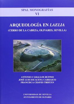 portada Arqueología en "Laelia".: (Cerro de la Cabeza, Olivares, Sevilla) (SPAL Monografías Arqueología)