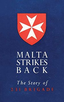 portada Malta Strikes Back: The Story of 231 Brigade (in English)