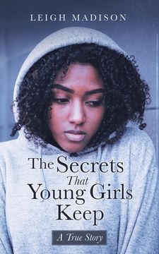 portada The Secrets That Young Girls Keep: A True Story (in English)
