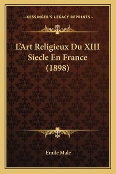 portada L'Art Religieux Du XIII Siecle En France (1898) (en Francés)